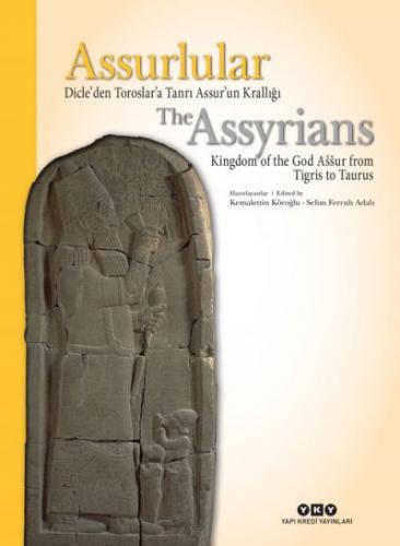 Assurlular: Dicle'den Toroslar'a Tanrı Assur'un Krallığı - The Assyrıa