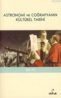 Astronomi ve Coğrafyanın Kültürel Tarihi Zeki Tez