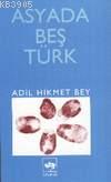 Asyada Beş Türk %10 indirimli Adil Hikmet Bey