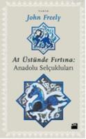 At Üstünde Fırtına: Anadolu Selçukluları