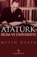 Atatürk Bilim ve Üniversite (Ciltli) Metin Özata
