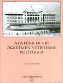 Atatürk Devri Öğretmen Yetiştirme Politikası