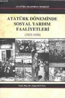 Atatürk Döneminde Sosyal Yardım Faaliyetleri Yaşar Baytal