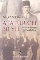 Atatürk'le 30 Yıl %10 indirimli Nuyan Yiğit