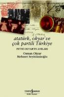 Atatürk,Okyar ve Çok Partili Türkiye %10 indirimli Osman Okyar