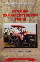 Atatürk Orman Çiftliği'nin Tarihi İzzet Öztoprak