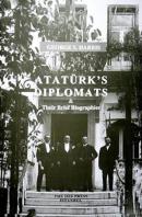 Atatürk's Diplomats and Their Biographies