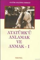 Atatürk'ü Anlamak ve Anmak I İhsan Pekel