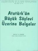 Atatürk'ün Büyük Söylevi Üzerine Belgeler %50 indirimli Bilal N. Şimşi