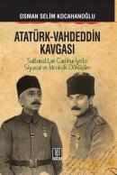 Atatürk - Vahdeddin Kavgası Osman Selim Kocahanoğlu