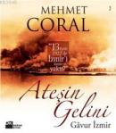 Ateşin Gelini - Gavur İzmir %10 indirimli Mehmet Coral