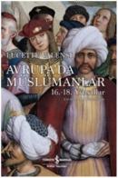 Avrupa'da Müslümanlar 16-18. Yüzyıllar %10 indirimli Lucette Valensi