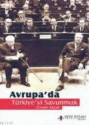 Avrupa'da Türkiye'yi Savunmak Cevdet Akçalı