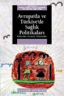 Avrupa'da ve Türkiye'de Sağlık Politikaları Kolektif