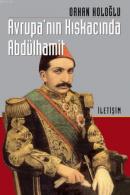 Avrupa Kıskacında Abdülhamit Orhan Koloğlu