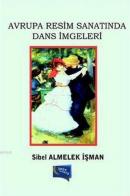 Avrupa Resim Sanatında Dans İmgeleri Sibel Almelek İşman