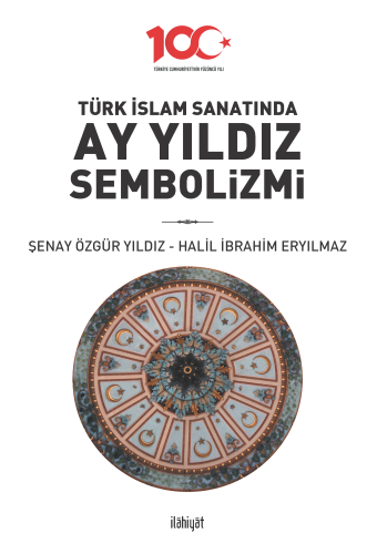 Türk İslam Sanatında Ay Yıldız Sembolizmi Şenay Özgür Yıldız