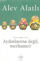 Aydınlanma Değil, Merhamet!