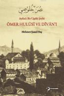 Aydınlı Bir Uşşâki Şeyhi Ömer Hulûsî ve Dîvân'ı