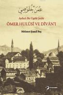 Aydınlı Bir Uşşâki Şeyhi Ömer Hulûsî ve Dîvân'ı Mehmet Şamil