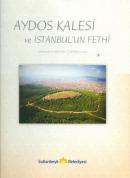 Aydos Kalesi ve İstanbul'un Fethi Sempozyum Bildirileri 28 Mayıs 2011