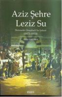 Aziz Şehre Leziz Su Dersaadet (İstanbul) Su Şirketi 1873-1933 İlhami Y
