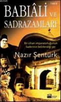 Babıali ve Sadrazamları Nazır Şentürk