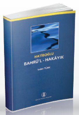 Bahrü'l-Hakayık Giriş-Metin-Dizin Hatiboğlu