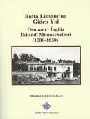 Balta Limanı'na Giden Yol Osmanlı - İngiliz İktisadi Münasebetleri (15