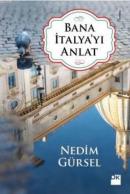 Bana İtalya'yı Anlat Nedim Gürsel