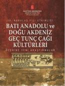 Batı Anadolu ve Doğu Akdeniz Genç Tunç Çağı Kültürleri U. Deniz