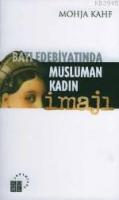Batı Edebiyatında Müslüman Kadın İmajı %10 indirimli Mohja Kahf