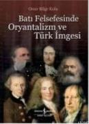 Batı Felsefesinde Oryantalizm ve Türk İmgesi %10 indirimli Onur Bilge 
