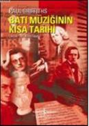 Batı Müziğinin Kısa Tarihi %10 indirimli Paul Griffiths