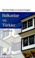 Batı'dan Doğu'ya Uzanan Çizgide Balkanlar ve Türkler 1996 - 1999 Maked