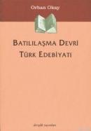 Batılılaşma Devri Türk Edebiyatı %10 indirimli M. Orhan Okay