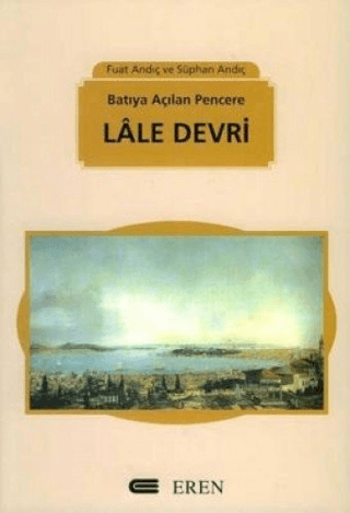 Batıya Açılan Pencere Lale Devri