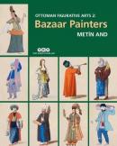 Bazaar Painters - Ottoman Figurative Arts 2