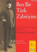 Ben Bir Türk Zabitiyim %10 indirimli Mustafa Ertuğrul