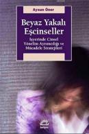 Beyaz Yakalı Eşcinseller Aysun Öner