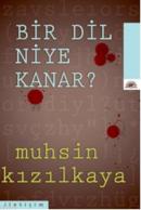 Bir Dil Niye Kanar? Muhsin Kızılkaya