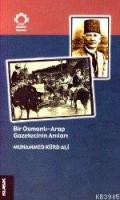 Bir Osmanlı-arap Gazetecinin Anıları