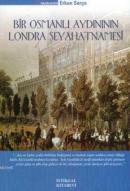 Bir Osmanlı Aydınının Londra Seyahatnamesi Erkan Serçe