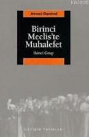 Birinci Meclis'te Muhalefet Ahmet Demirel