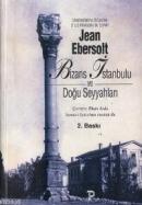 Bizans İstanbulu ve Doğu Seyyahları Jean Ebersolt