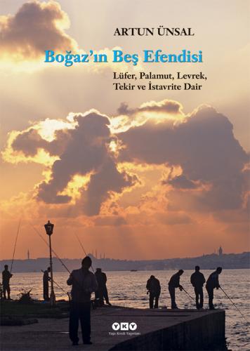 Boğaz'ın Beş Efendisi Lüfer,Palamut,Levrek,Tekir ve İstavrite Dair (Küçük Boy)