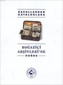 Boğaziçi Arşivleri'ne Doğru