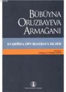 Bübüyna Oruzbayeva Armağanı %10 indirimli Gülzura Cumakunova