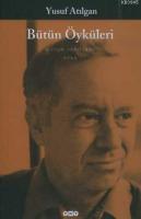 Bütün Öyküleri - Yusuf Atılgan