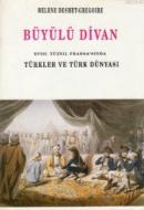 Büyülü Divan - 18. Yüzyıl Fransa'sında Türkler ve Türk Dünyası Helene 